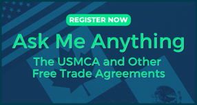 Ask Me Anything The USMCA and Other Free Trade Agreements